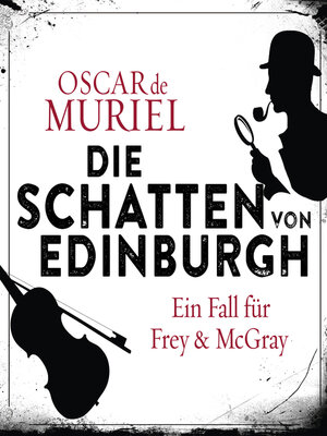 cover image of Die Schatten von Edinburgh--Ein Fall für Frey und McGray, Band 1 (ungekürzt)